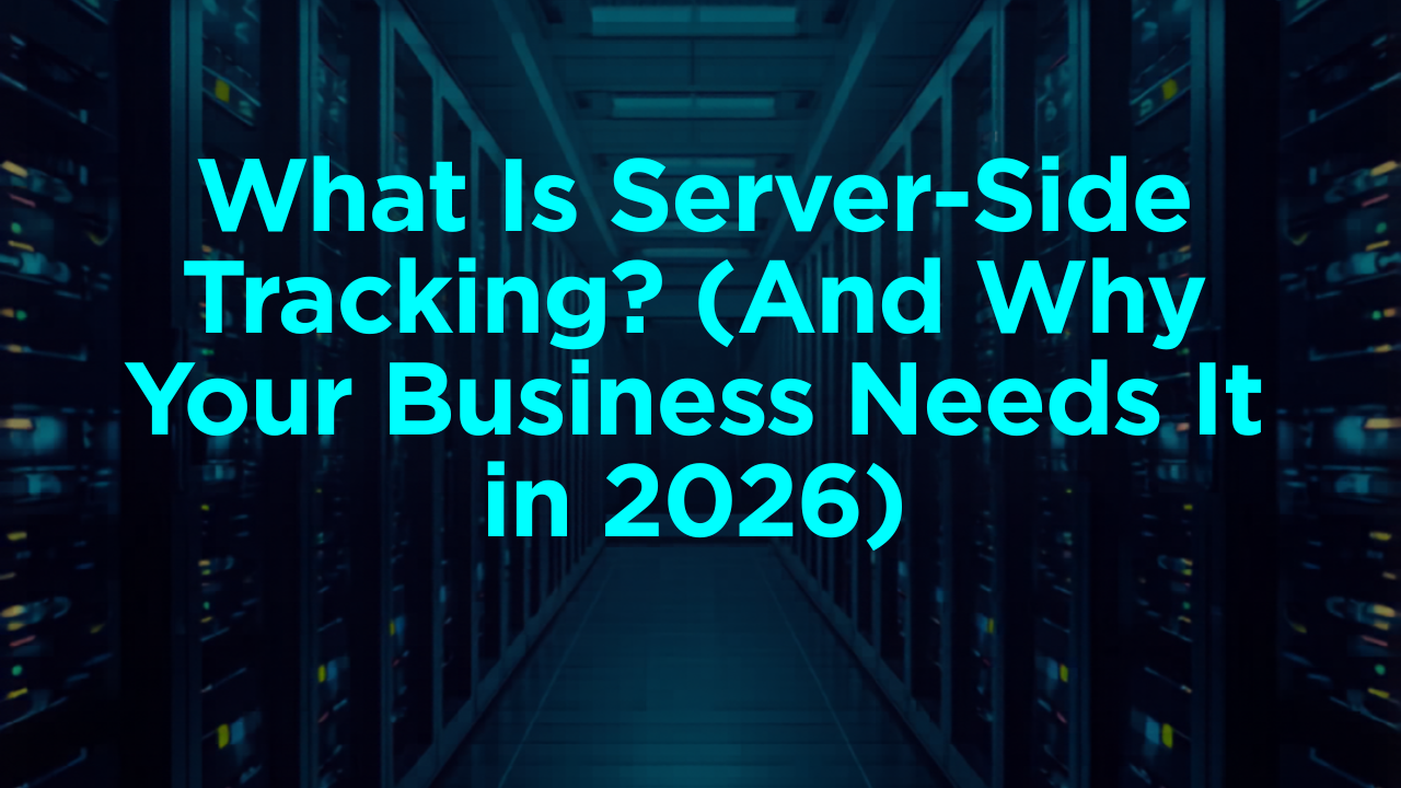 What Is Server-Side Tracking and Why Your Business Needs It